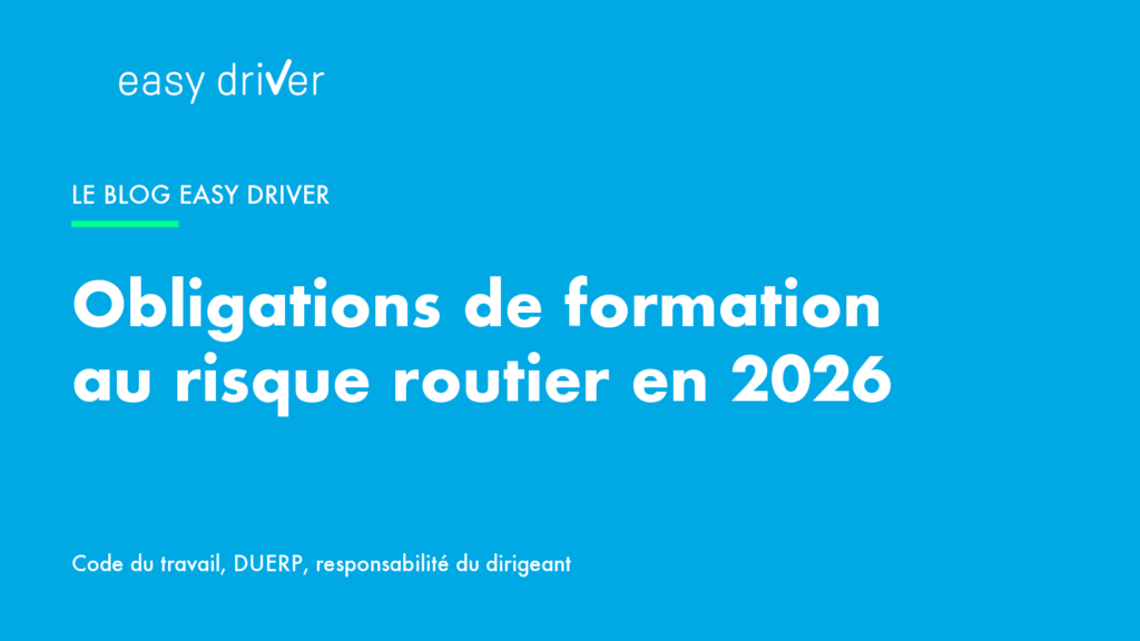 Obligations de formation au risque routier en entreprise en 2026